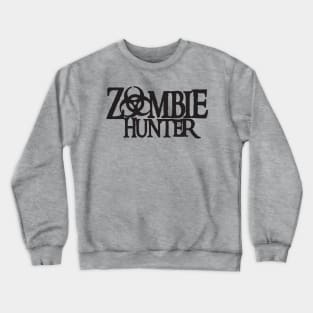 Zombie Hunter Crewneck Sweatshirt